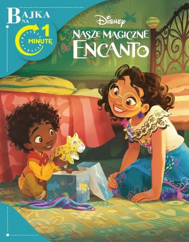 Nasze Magiczne Encanto. Bajka na 1 minutę