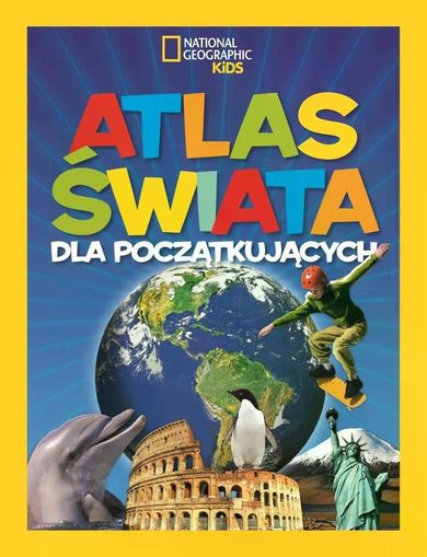 National Geographic Kids. Atlas świata dla początkujących