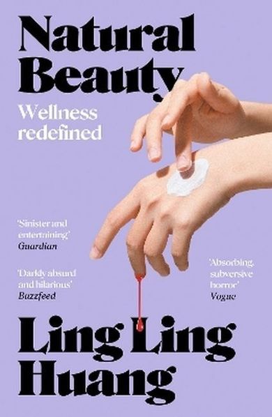 Natural beauty. 'A sinister and entertaining exploration of toxic beauty culture and capitalism' Guardian (wersja angielska)