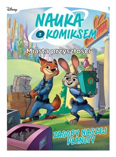 Nauka z komiksem. Tom 1. Miasta przyszłości. Zasoby naszej planety