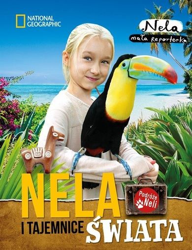 Nela mała reporterka. Nela i tajemnice świata