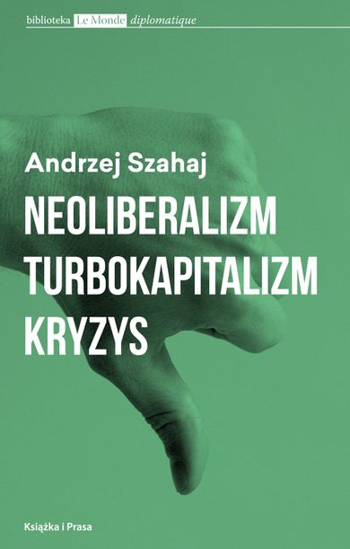 Neoliberalizm, turbokapitalizm, kryzys