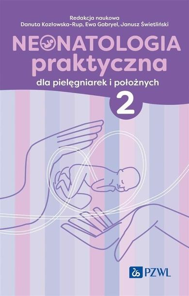 Neonatologia praktyczna dla pielęgniarek. Tom 2
