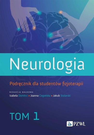 Neurologia. Podr. dla studentów fizjoterapii. Tom 1