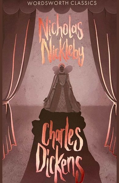 Nicholas Nickleby. Wordsworth Classics (wersja angielska)