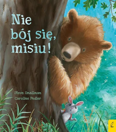 Nie bój się, misiu!