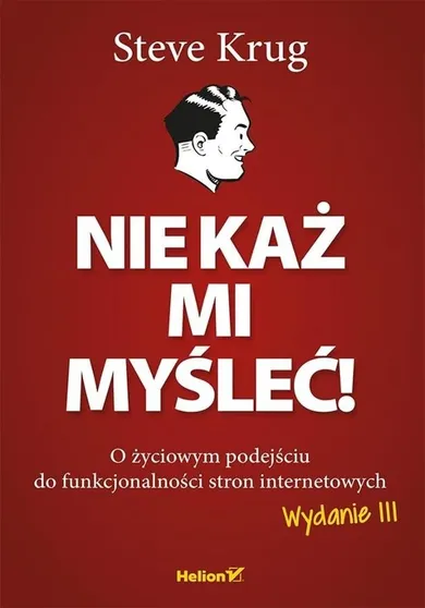 Nie każ mi myśleć! O życiowym podejściu do funkcjonalności stron internetowych