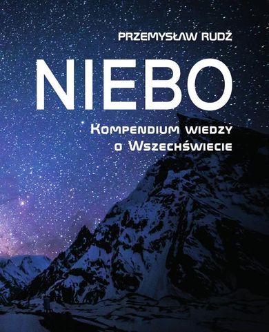 Niebo. Kompendium wiedzy o wszechświecie