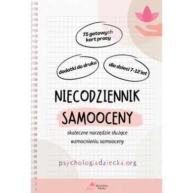 Niecodziennik samooceny dla dla dzieci 7-12 lat. Skuteczne narzędzie służące wzmocnieniu samooceny