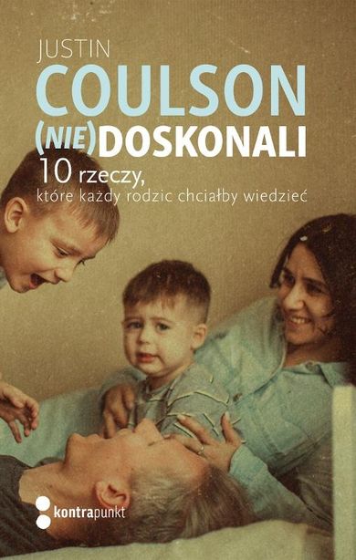 (Nie)doskonali. 10 rzeczy, które każdy rodzic chciałby wiedzieć
