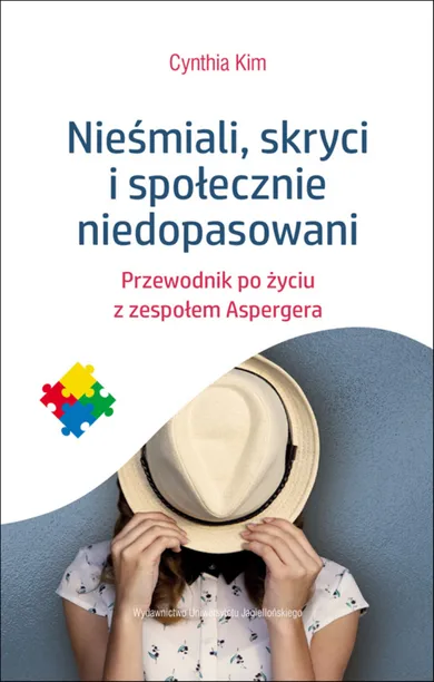 Nieśmiali, skryci i społecznie niedopasowani. Przewodnik po życiu z zespołem Aspergera