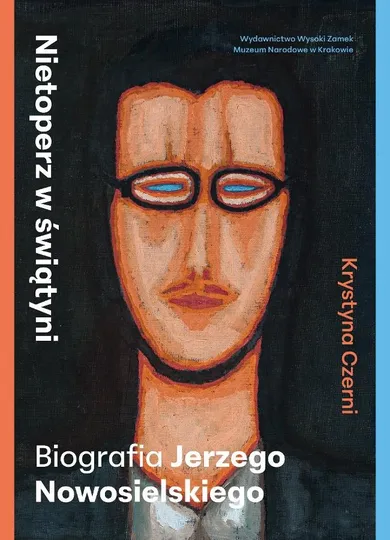 Nietoperz w świątyni. Biografia Jerzego Nowosielskiego