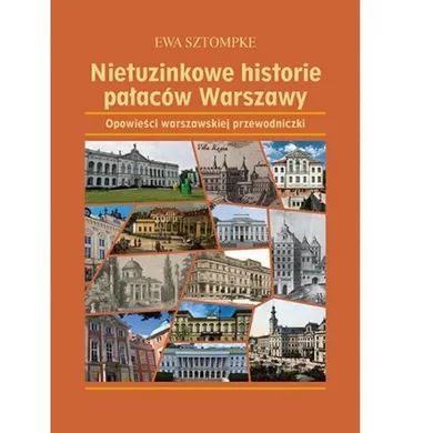 Nietuzinkowe historie pałaców Warszawy