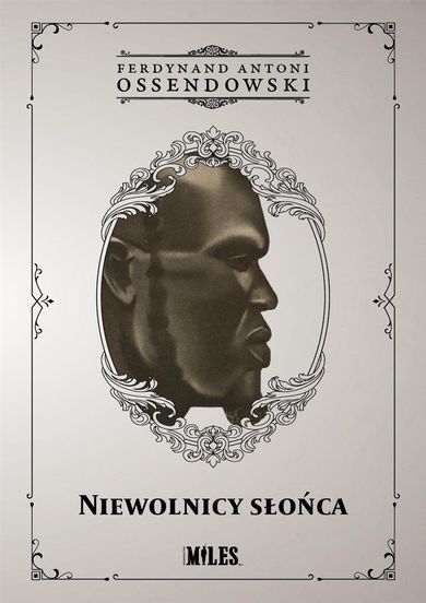 Niewolnicy słońca. Podróż przez zachodnią połać