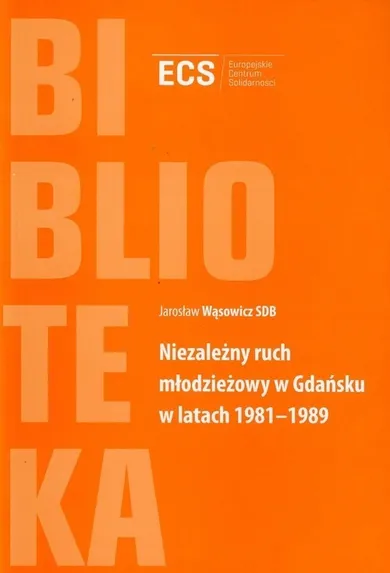 Niezależny Ruch Młodzieżowy w Gdańsku w latach 1981-1989