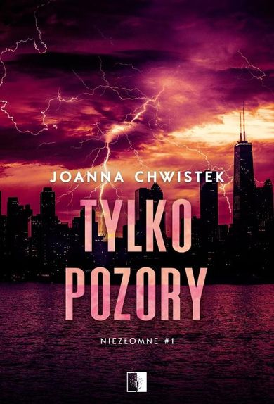 Niezłomne. Tom 1. Tylko pozory