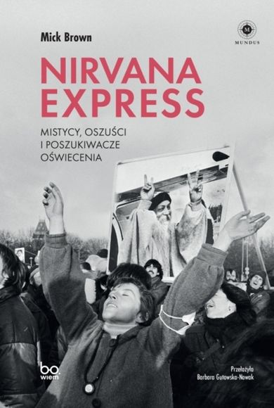 Nirvana Express. Mistycy, oszuści i poszukiwacze oświecenia