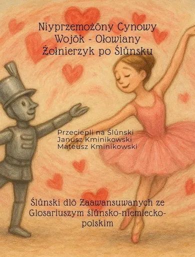 Niyprzemożōny Cynowy Wojōk. Ołowiany Żołnierzyk po Ślůnsku