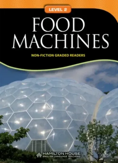 Non - Fiction Readers. Food Machines. Level A2