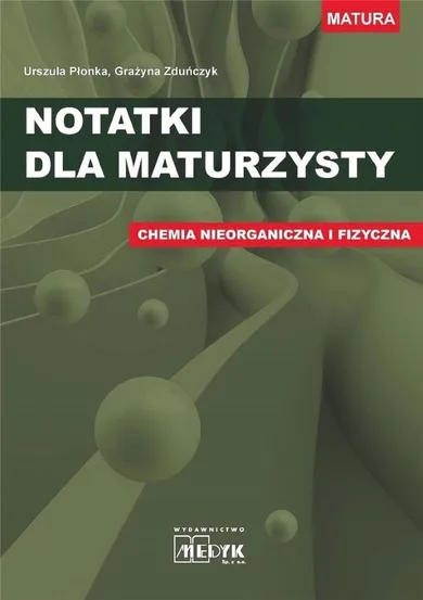 Notatki dla maturzysty. Chemia nieorganiczna i fizyczna