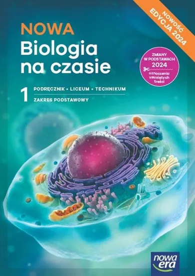 Nowa biologia na czasie. Podręcznik 1 liceum i technikum. Zakres podstawowy. Edycja 2024