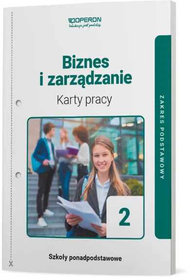 Nowa Biznes i zarządzanie 2. Karty pracy ucznia. Zakres podstawowy