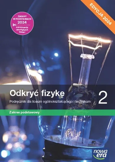 Nowa fizyka. Odkryć fizykę. Podręcznik 2 liceum i technikum. Zakres podstawowy. Edycja 2024