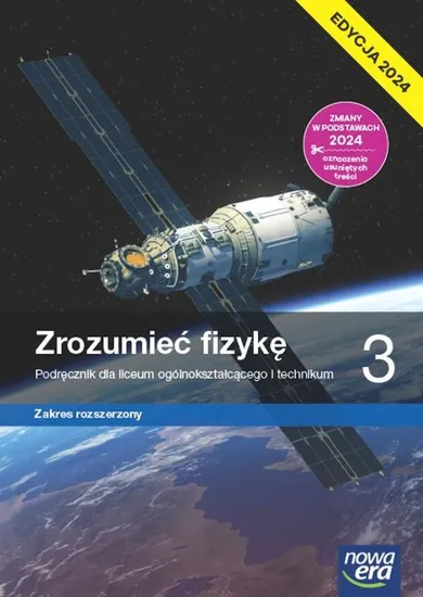 Nowa fizyka. Zrozumieć fizykę. Podręcznik 3 liceum i technikum. Zakres rozszerzony. Edycja 2024