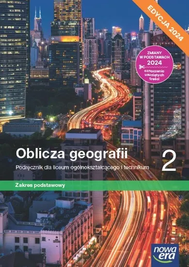 Nowa geografia. Oblicza geografii. Podręcznik 2 liceum i technikum. Zakres podstawowy. Edycja 2024