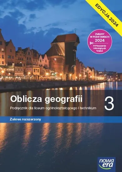 Nowa geografia. Oblicza geografii. Podręcznik 3 liceum i technikum. Zakres rozszerzony. Edycja 2024