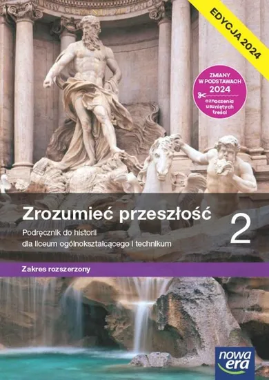 Nowa historia. Zrozumieć przeszłość. Podręcznik 2 liceum technikum rozszerzony. Edycja 2024