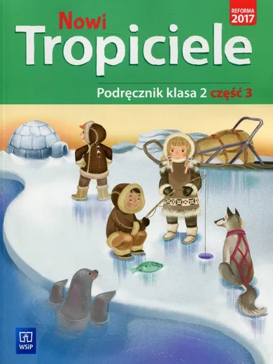 Nowi Tropiciele 2. Podręcznik. Część 3