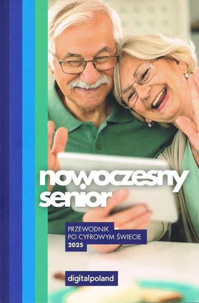 Nowoczesny senior 2025. Przewodnik po cyfrowym świecie