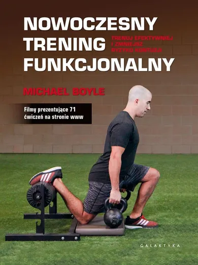 Nowoczesny trening funkcjonalny. Trenuj efektywniej i zmniejsz ryzyko kontuzji