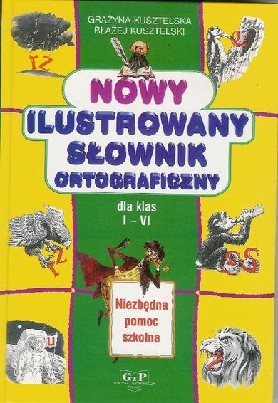 Nowy ilustrowany słownik ortograficzny dla klas 1-6