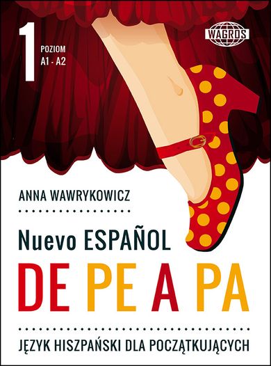 Nuevo Espanol de pe a pa 1. Język hiszpański dla początkujących. Poziom A1-A2