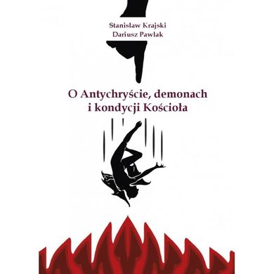 O Antychryście, demonach i kondycji Kościoła