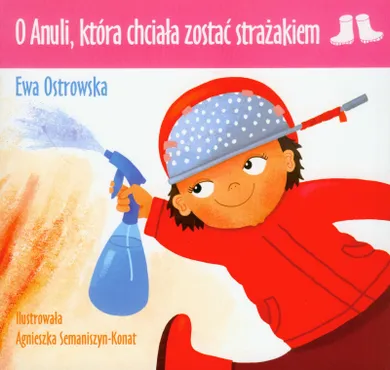 O Anuli która chciała zostać strażakiem