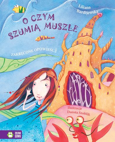 O czym szumią muszle. Zakręcone opowieści