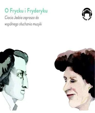 o Frycku i Fryderyku. Ciocia Jadzia zaprasza do wspólnego słuchania muzyki. Cd mp3. CD