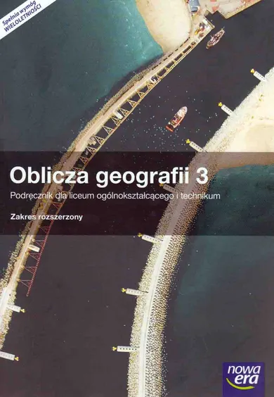 Oblicza geografii. LO. Klasa 3. Podręcznik. Zakres rozszerzony