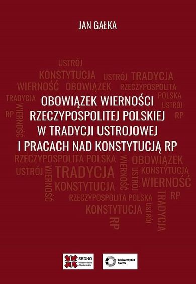 Obowiązek wierności Rzeczypospolitej Polskiej w tradycji ustrojowej i pracach nad Konstytucją RP