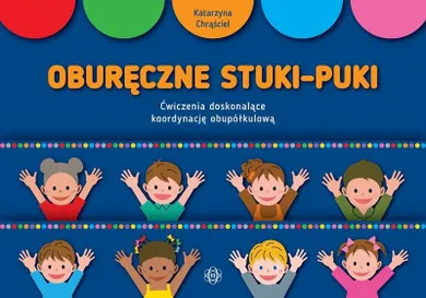 Oburęczne stuki-puki. Ćwiczenia doskonalące koordynację obupółkulową