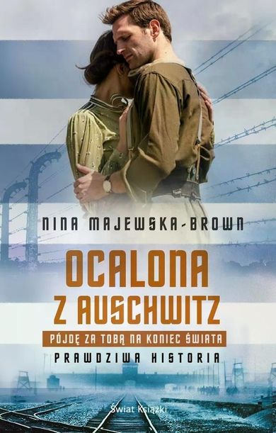 Ocalona z Auschwitz. Pójdę za Tobą na koniec świata