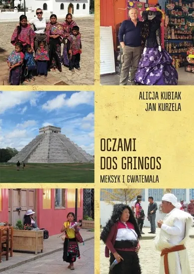 Oczami dos gringos. Meksyk, Gwatemala i Belize