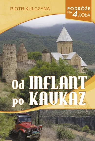 Od Inflant po Kaukaz. Podróże na 4 koła