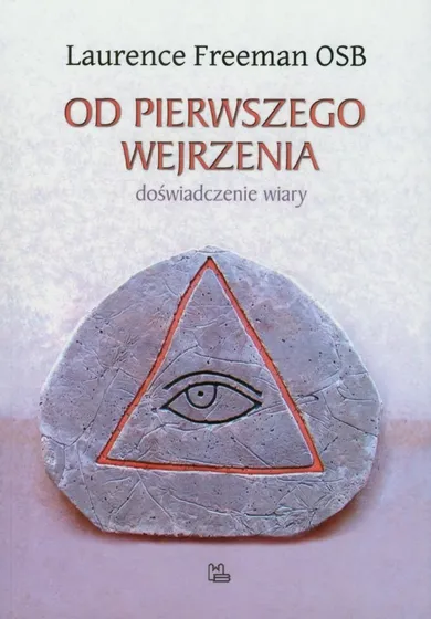 Od pierwszego wejrzenia. Doświadczenie wiary