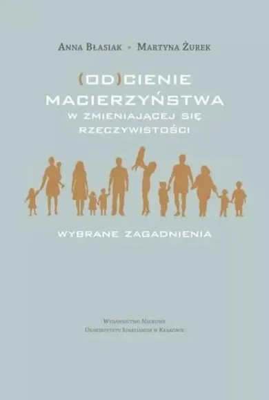 (Od)cienie macierzyństwa w zmieniającej się rzeczywistości