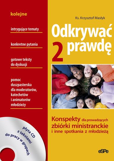 Odkrywać prawdę. Konspekty dla prowadzących zbiórki ministranckie i inne spotkania z młodzieżą. Tom 2