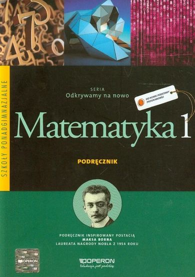 Odkrywamy na nowo. Matematyka 1. Podręcznik. Zakres podstawowy